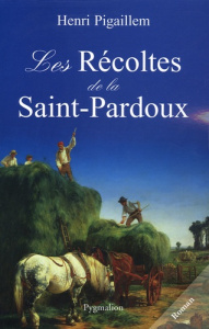 Les Récoltes de la Saint-Pardoux - Pigaillem Henri