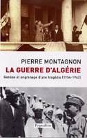 La Guerre d'Algérie. Genèse et engrenage d'une tragédie - Montagnon Pierre