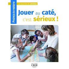 Points de repère. Jouer au caté, c'est sérieux ! - Saba Catherine