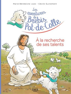Les aventures de Brebis Pot-de-Colle Tome 3 : A la recherche de ses talents - Loze Marie-Bénédicte ; Guinement Cécile