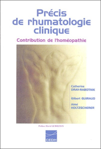 PRECIS DE RHUMATOLOGIE CLINIQUE - CONTRIBUTION DE L'HOMEOPATHIE - CATHERINE DRAY-RABOT