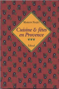 Cuisine et fêtes en Provence - Nazet Marion