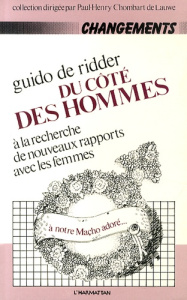 Du côté des hommes. A la recherche de nouveaux rapports avec les femmes - Ridder Guido de