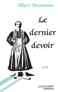 Le dernier devoir - Bensoussan Albert