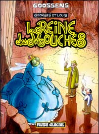 Georges et Louis Tome 4 : La reine des mouches - GOOSSENS DANIEL