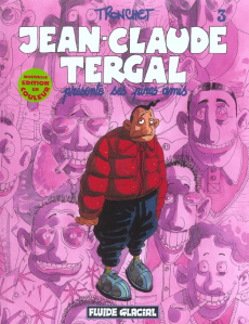 Jean-Claude Tergal Tome 3 : Présente ses pires amis - TRONCHET DIDIER