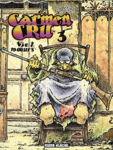 Carmen Cru Tome 3 : Vie & moeurs - LELONG JEAN-MARC