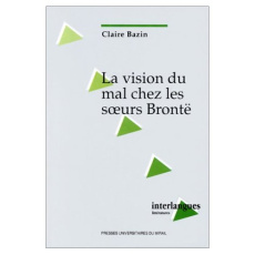 La vision du mal chez les soeurs Brontë - Bazin Claire
