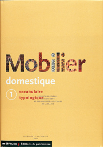 Le mobilier domestique. Vocabulaire typologique Tome 1 - Reyniès Nicole de