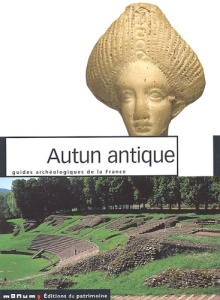 Autun antique - Goudineau Christian ; Rebourg Alain