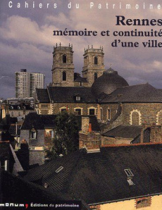 Rennes. Mémoire et continuité d'une ville, avec 1 CD-ROM - COLLECTIF