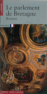 Le parlement de Bretagne. Rennes - Irvoas-Dantec Dominique ; Bohuon Philippe