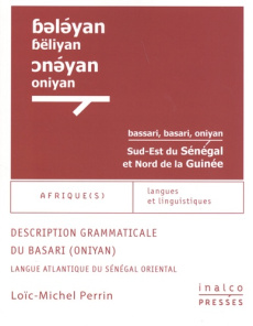 Description grammaticale du basari (oniyan). Langue atlantique du Sénégal oriental - Perrin Loïc-Michel