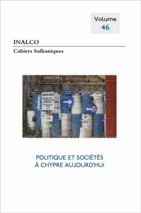 Cahiers balkaniques N° 46 : Politique et sociétés à Chypre aujourd'hui - Dalègre Joëlle ; Petithomme Mathieu