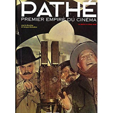 Pathé, premier empire du cinéma. [exposition, Paris, 26 octobre 1994-6 mars 1995 , Centre Georges Po - Kermabon Jacques