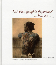 La Photographie japonaise sous l'ère Meiji (1868-1912) - Bonneville Patrick