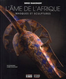 L'âme de l'Afrique. Masques et sculptures - Diakonoff Serge ; Longchamp André