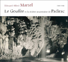 Le gouffre et la rivière souterraine de Padirac - Martel Edouard-Alfred