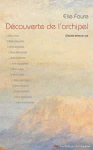 Découverte de l'archipel. Suivi de D'autres terres en vue - Faure Elie