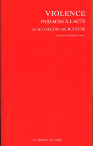 Violence, passages à l'acte et situations de rupture - YAHYAOUI ABDESSALEM