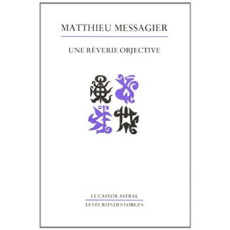 UNE REVERIE OBJECTIVE - Messagier Matthieu