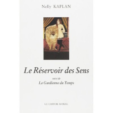 Le réservoir des sens suivi de La gardienne du temps - Kaplan Nelly