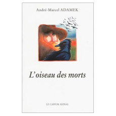 L'oiseau des morts - Adamek André-Marcel