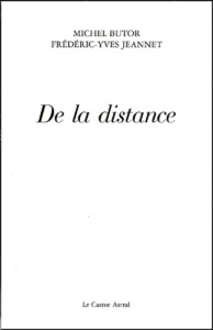 De la distance. Déambulation - Butor Michel ; Jeannet Frédéric-Yves