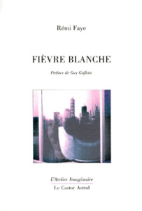 Fièvre blanche - Faye Rémi