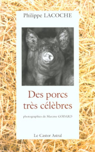 Des porcs très célèbres - Lacoche Philippe