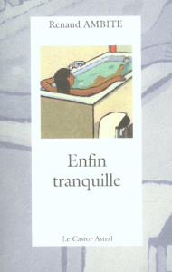 Enfin tranquille - Ambite Renaud