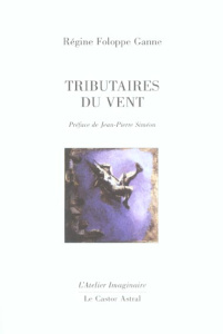 Tributaires du vent - Foloppe Ganne Régine