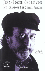 Mes chansons des quatre saisons. Avec 1 CD audio - Caussimon Jean-Roger ; Ferré Léo ; Billetdoux Fran