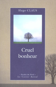 Cruel bonheur - Claus Hugo