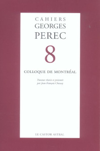 Cahiers Georges Perec N° 8 : Colloque de Montréal - Chassay Jean-François