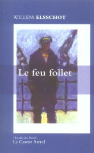 Le feu follet - Elsschot Willem ; Vincent Marnix