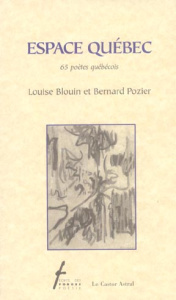 Espace Québec. 65 poètes québécois - Blouin Louise ; Pozier Bernard ; Fréchette Louis ;