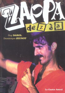 Zappa de Z à A - Darol Guy ; Jeunot Dominique ; Watson Ben