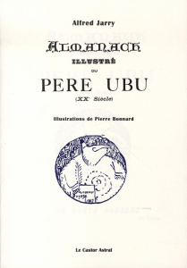 Almanach illustré du Père Ubu (XXe Siècle). Fac-similé de l'édition originale de 1901 - Jarry Alfred