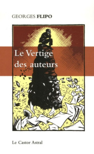 Le Vertige des auteurs - Flipo Georges