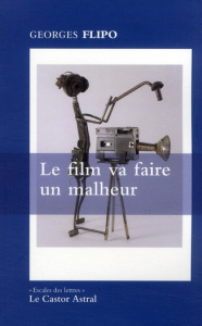Le film va faire un malheur - Flipo Georges