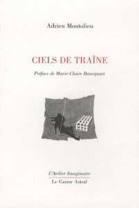 Ciels de traîne - Montolieu Adrien ; Bancquart Marie-Claire