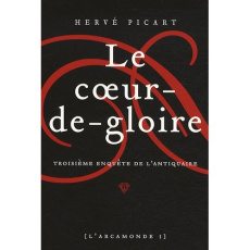 L'arcamonde Tome 3 : Le coeur-de-gloire - Picart Hervé