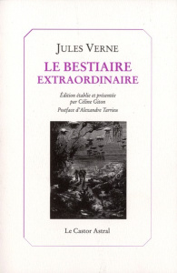 Le bestiaire extraordinaire - Verne Jules ; Giton Céline ; Tarrieu Alexandre