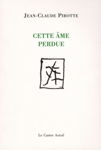 Cette âme perdue - Pirotte Jean-Claude