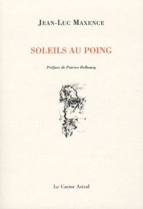 Soleils au poing - Maxence Jean-Luc ; Delbourg Patrice