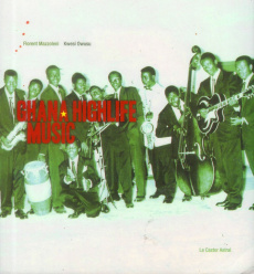 Ghana Highlife music. Edition bilingue français-anglais - Owusu Kwesi ; Mazzoleni Florent ; Dornon Arnaud ;