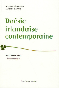Poésie irlandaise contemporaine. Anthologie, Edition bilingue français-anglais - Chardoux Martine ; Darras Jacques