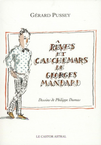 Rêves et cauchemars de Georges Mandard - Pussey Gérard ; Dumas Philippe