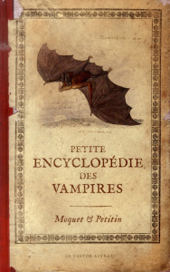 Petite encyclopédie des vampires - Moquet Pierre ; Petitin Jacques